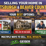 Selling a home in Pittsburgh and Beaver County options including listing traditionally, selling as-is for cash, or partnering on a joint venture with Geiser Home Buyers