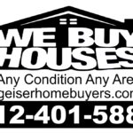 We Buy Houses sign for Geiser Home Buyers offering to purchase homes in any condition with phone number 412-401-5883